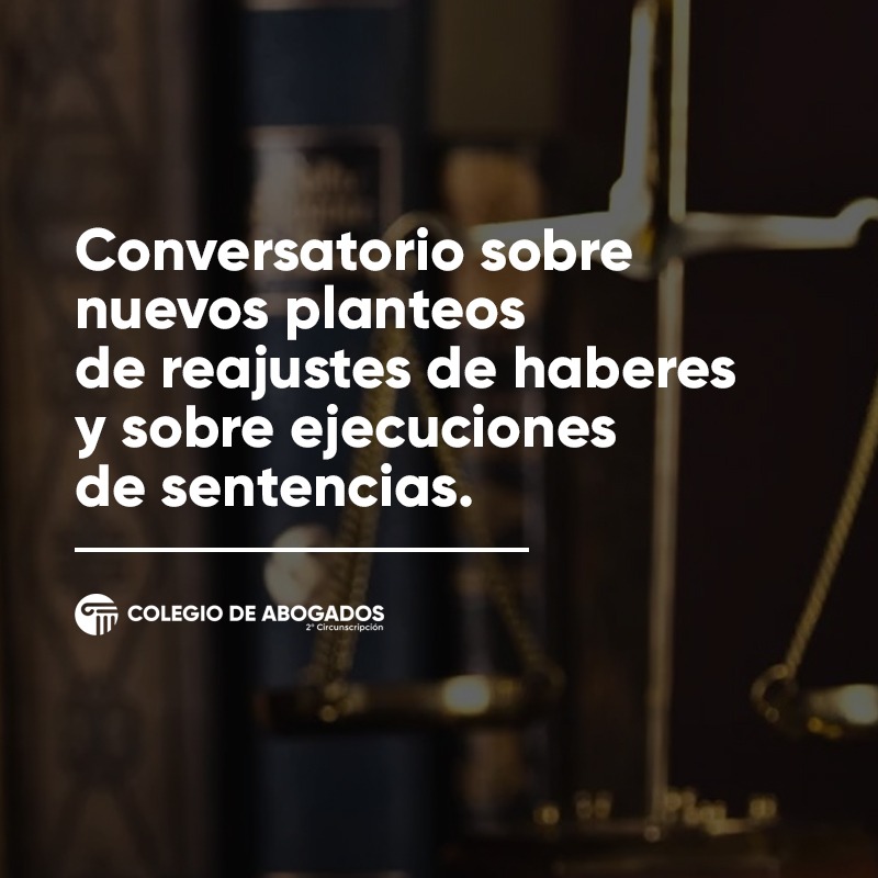 Conversatorio sobre nuevos planteos de reajustes de haberes y sobre ejecuciones de sentencias. - 08/11/2023